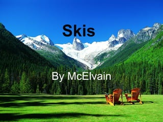 Skis By McElvain 