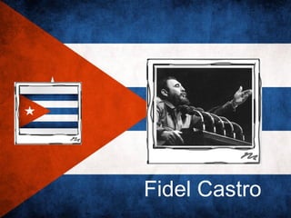 Fidel Castro
 