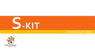 S-KIT Smart & Soft Skills
 