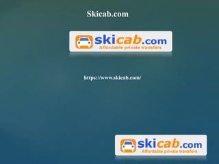 Skicab.com
https://www.skicab.com/
 