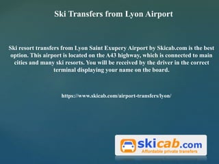 Ski Transfers from Lyon Airport.pptx