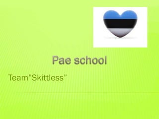 Team”Skittless”
 