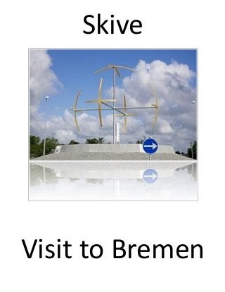 Skive
Visit to Bremen
 