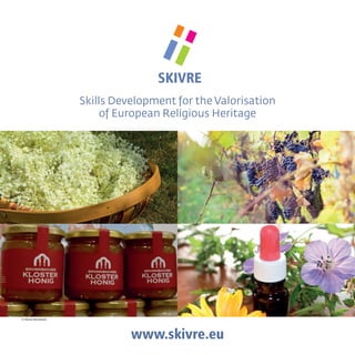 Skills Development for the Valorisation
of European Religious Heritage
www.skivre.eu
© Kloster Bronnbach
 
