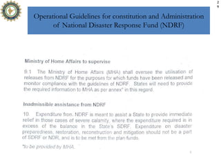 Operational Guidelines for constitution and Administration
of National Disaster Response Fund (NDRF)
2
9
 