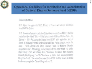 Operational Guidelines for constitution and Administration
of National Disaster Response Fund (NDRF)
3
0
 