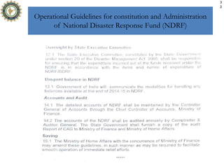 Operational Guidelines for constitution and Administration
of National Disaster Response Fund (NDRF)
3
2
 