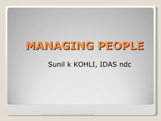 MANAGING PEOPLE ,[object Object],SURAKSHA SUCCESS SYSTEMS COPYRIGHT 2009 