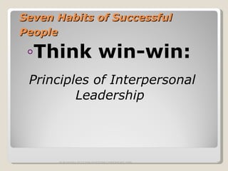 Seven Habits of Successful People   Think win-win:   Principles of Interpersonal Leadership  SURAKSHA SUCCESS SYSTEMS COPYRIGHT 2009 