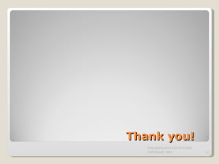 Thank you! SURAKSHA SUCCESS SYSTEMS COPYRIGHT 2009 