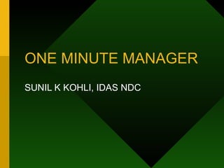 ONE MINUTE MANAGER SUNIL K KOHLI, IDAS NDC 
