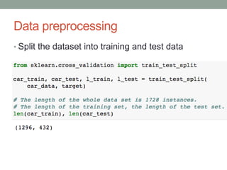 Data preprocessing
• Split the dataset into training and test data

 