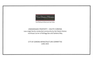 Infrastructure Committee Presentation: Crossroads Property-- South Corona