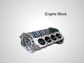 Engine Block 
 