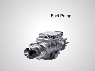 Fuel Pump 
 
