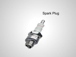 Spark Plug 
 