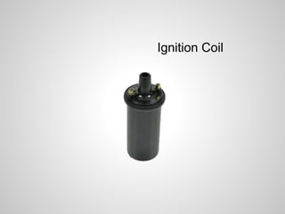 Ignition Coil 
 