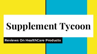 Supplement Tycoon
Reviews On HealthCare Products
 