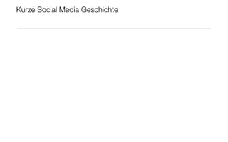 Kurze Social Media Geschichte
 