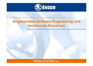 Angewandtes Software-Engineering und
       funktionale Sicherheit
 