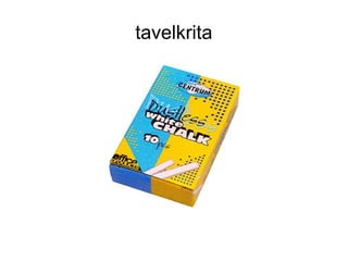 tavelkrita
 