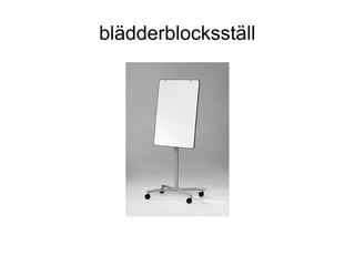blädderblocksställ
 