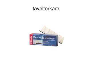 taveltorkare
 