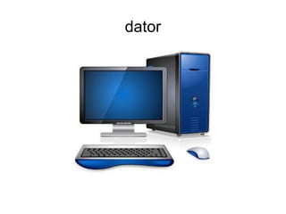 dator
 
