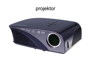 projektor
 