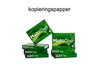 kopieringspapper
 