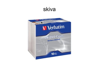 skiva
 