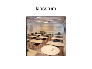 klassrum
 
