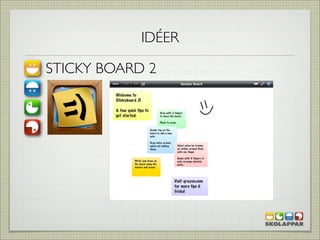 É

STICKY BOARD 2
 