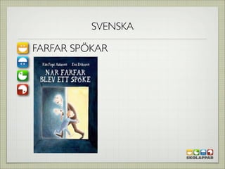 SVENSKA

FARFAR SPÖKAR
 