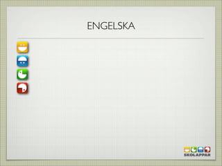 ENGELSKA
 