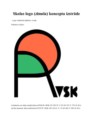 Skolas logo (zīmola) koncepta izstrāde
– Logo vienkāršotā pilnkrāsu versijā:
Primārais variants:
Ja printerim nav tādas oranžās krāsas (#FF6C46 / RGB: 255 108 70 / C: 0% M: 72% Y: 75% K: 0%),
tad tiks izmantota tāda oranžā krāsa (#F27C3F / RGB: 242 124 63 / C: 1% M: 64% Y: 84% K: 0%):
 