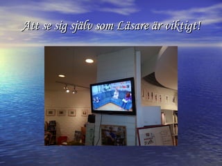 Att se sig själv som Läsare är viktigt!

 