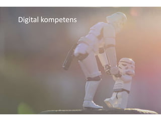 Digital kompetens
 