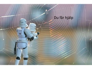 Du får hjälp
 