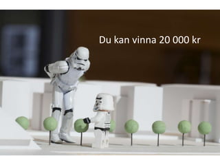 Du kan vinna 20 000 kr
 