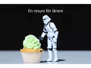 En resurs för lärare
 
