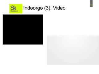 17
Indoorgo (3). Video
 