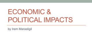Economic & Political Impact
• 
• 

Promote technology transfer from around the world
Stimulate innovation and entrepreneur...