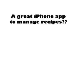 A great iPhone appto manage recipes??  