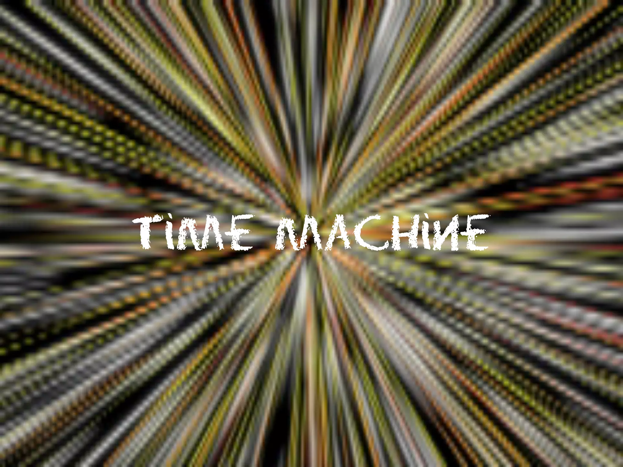 Time Machine
 