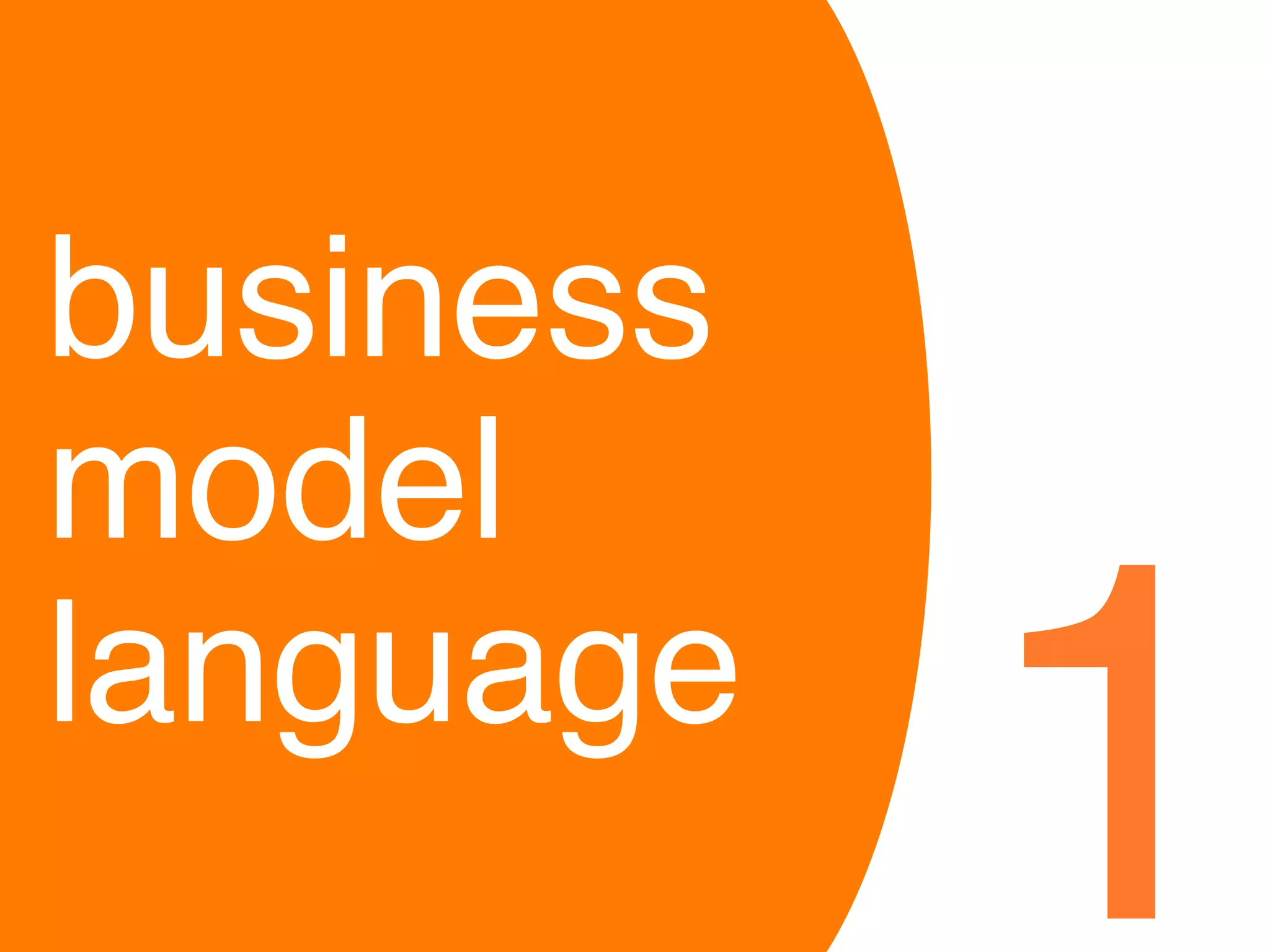 business
model
language
           1
 
