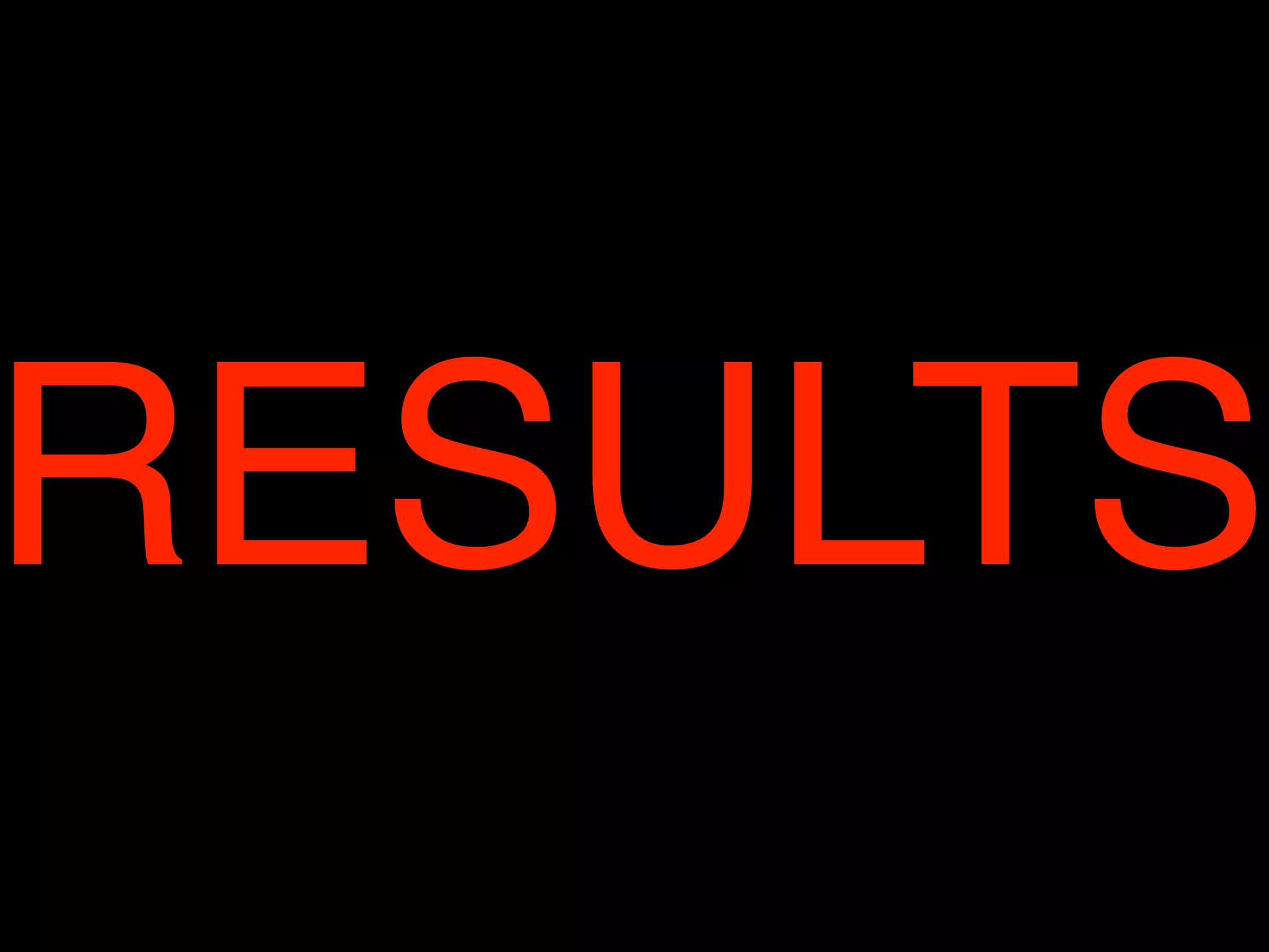 RESULTS
 