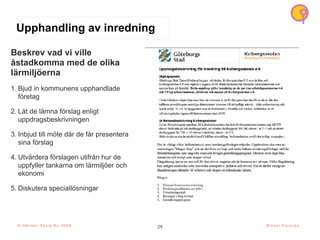 29
Arbetsenhetsytorna
© H å l l b a r S k o l a N u 2 0 2 1
Beskrev vad vi ville
åstadkomma med de olika
lärmiljöerna
1. Bjud in kommunens upphandlade
företag
2. Låt de lämna förslag enligt
uppdragsbeskrivningen
3. Inbjud till möte där de får presentera
sina förslag
4. Utvärdera förslagen utifrån hur de
uppfyller tankarna om lärmiljöer och
ekonomi
5. Diskutera speciallösningar
Upphandling av inredning
M i k a e l P a r k n ä s
© H å l l b a r S k o l a N u 2 0 2 3
 