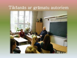 Tikšanās ar grāmatu autoriem
 