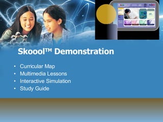 Skoool TM  Demonstration   Curricular Map Multimedia Lessons Interactive Simulation Study Guide 